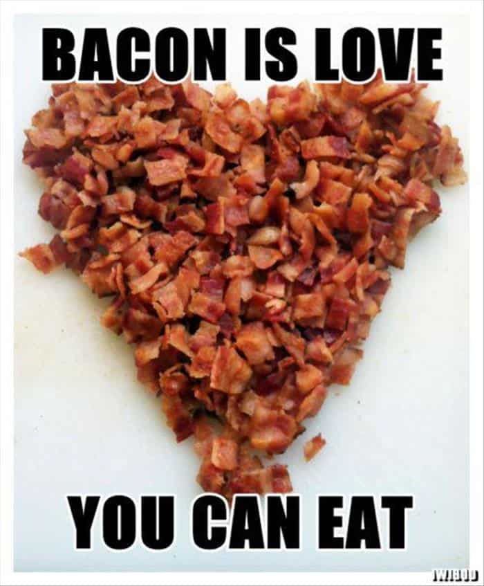 A pile of bacon bits in a heart-shaped pile and text: Bacon Is Love You Can Eat