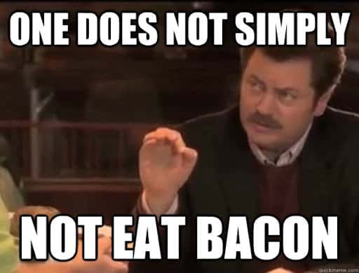 Ron Swanson and text: One does not simply not eat bacon