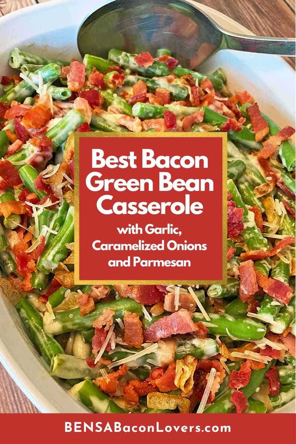 Pinterest pin with close up of serving dish with bacon green bean casserole and serving spoon
