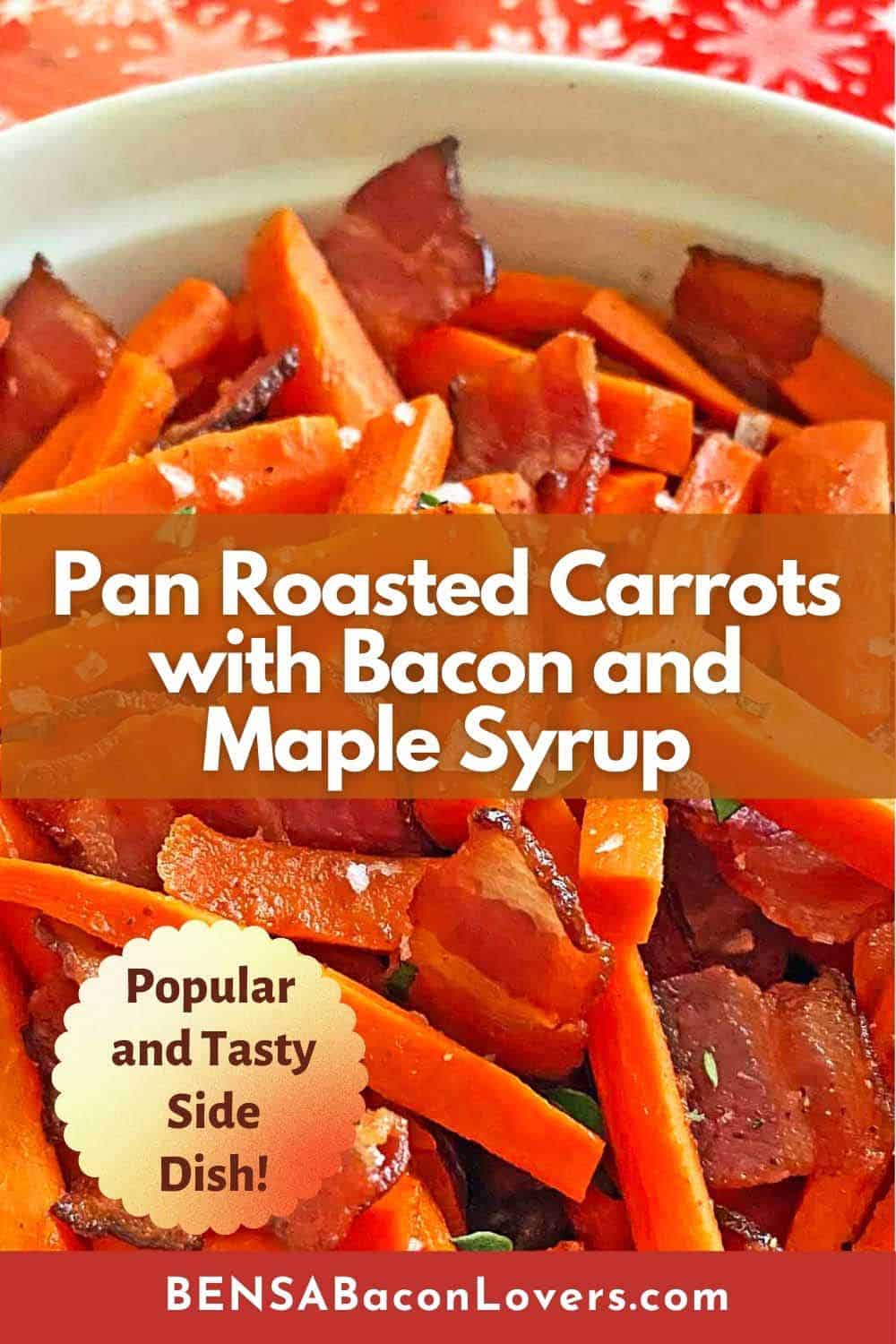 A Pinterest pin showing a close up of a white dish with carrots and bacon with maple syrup.