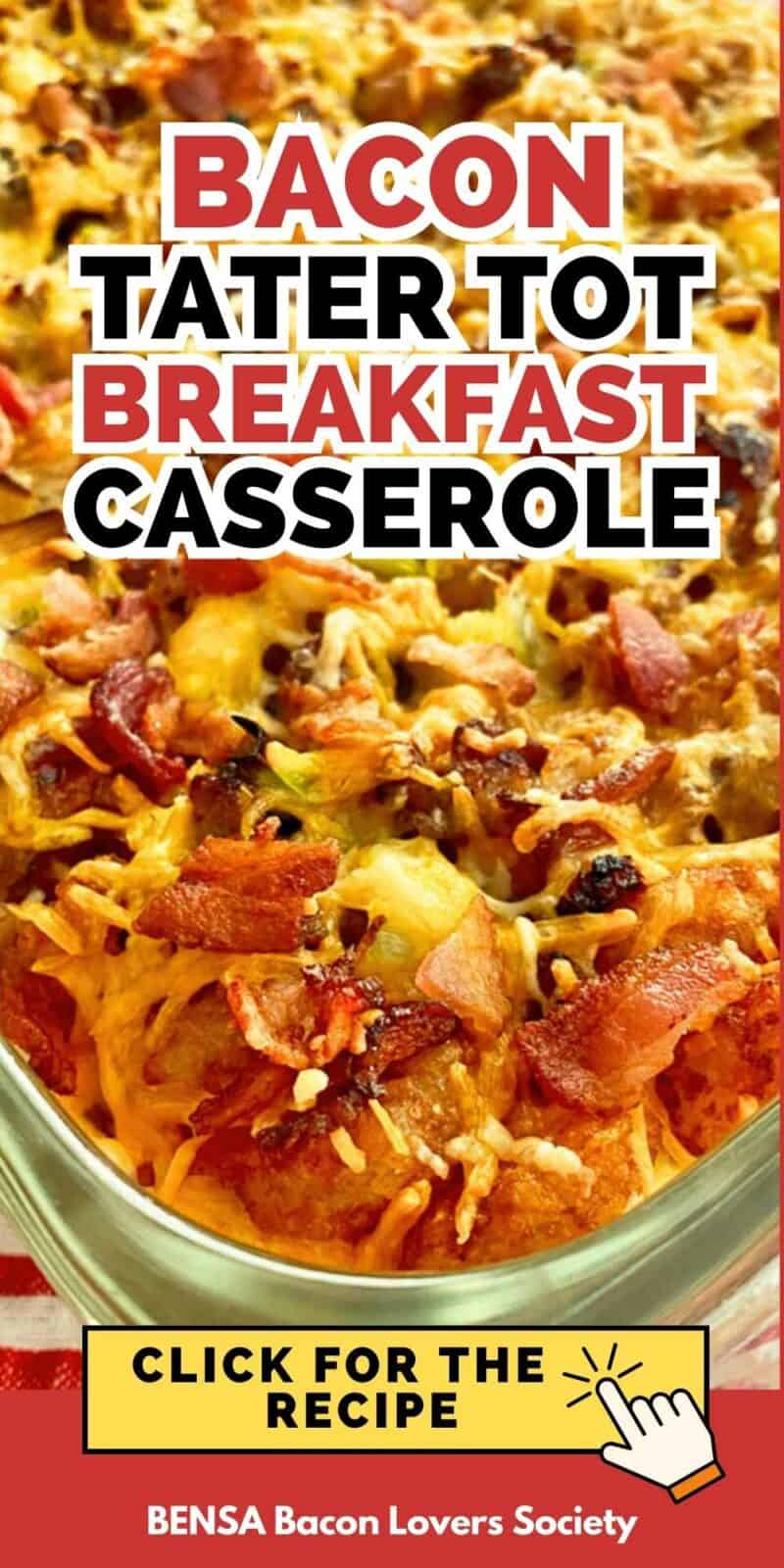 A glass baking dish filled with tater tot breakfast casserole with bacon, sausage and cheese.