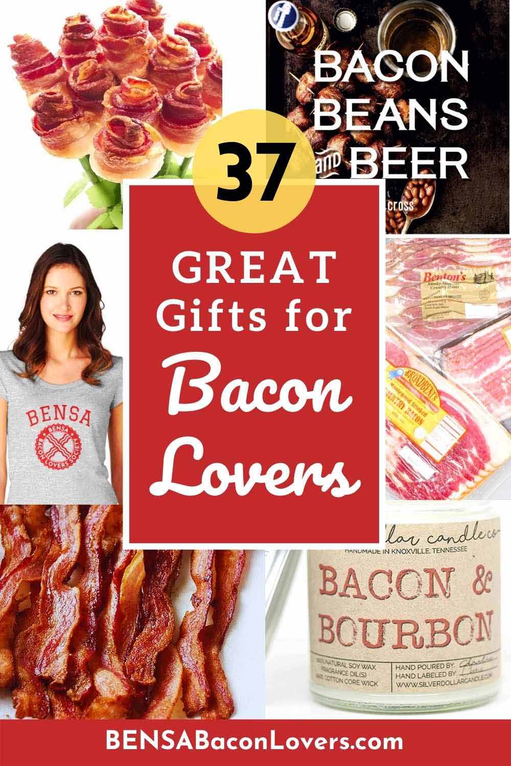 Collage of bacon roses, cookbook, shirt, candle, and gourmet bacon with text: 37 Great Gifts for Bacon Lovers.
