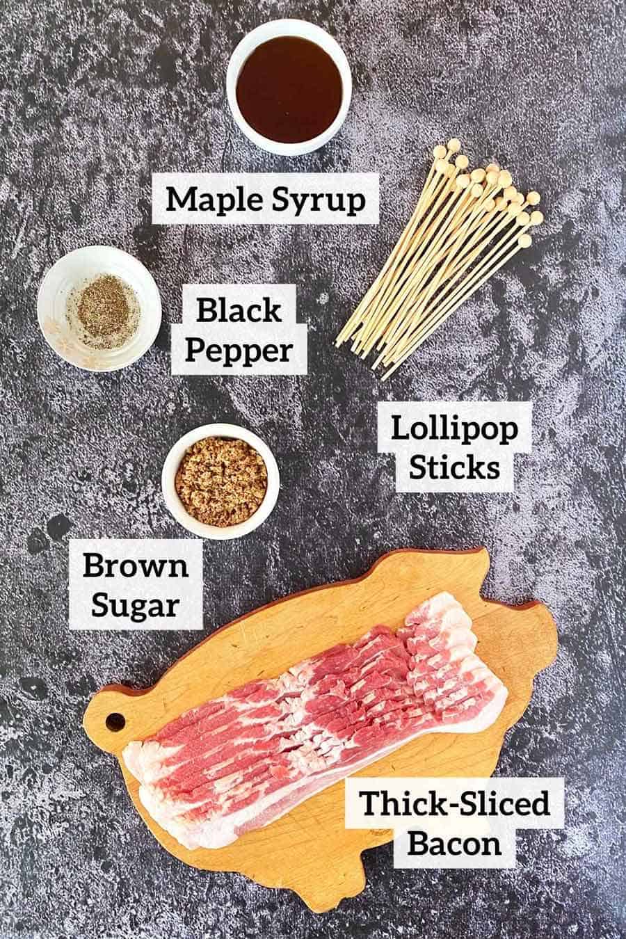 Maple syrup, brown sugar, black pepper, lollipop sticks, and thick cut bacon.